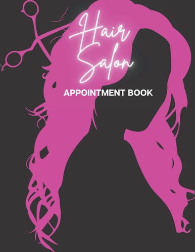 Hair Salon Appointment Book: hourly daily planner for 52 weeks,7AM to 9PM with 15 Minute Increments (Undated),111 pages,perfectly sized