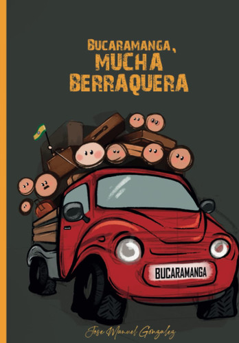 Bucaramanga, MUCHA BERRAQUERA (Spanish Edition)