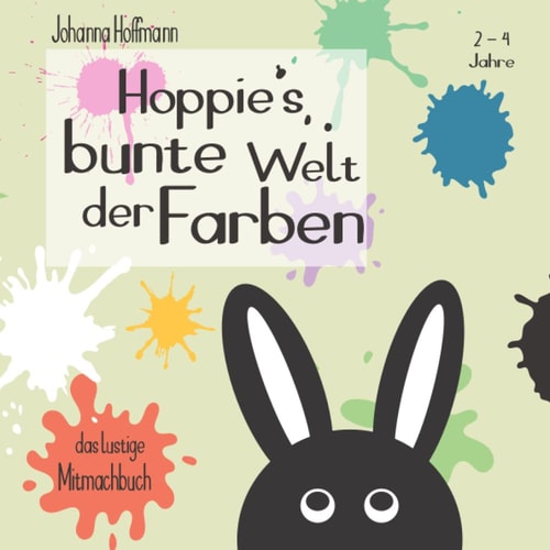 Hoppie's bunte Welt der Farben: Das lustige Mitmachbuch (German Edition)