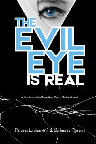 The Evil Eye Is Real A Psycho-Spiritual Narrative - Based on True Events