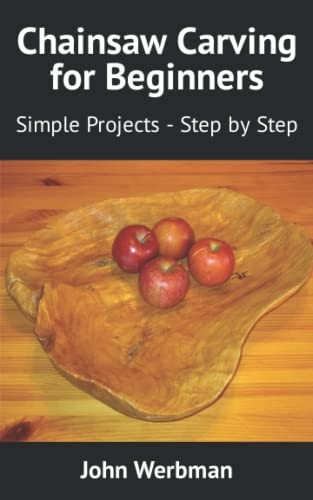 Chainsaw Carving for Beginners: Simple Projects - Step by Step