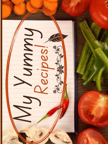 My Yummy Recipes!: Hardcover Recipe Notebook/Journal, 120 Recipe Pages.