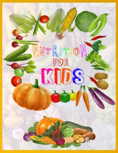 Nutrition for Kids: This book 3o pages (8.5"x 11")