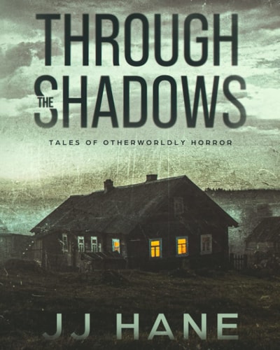 Through the Shadows: Tales of Otherworldly Horror