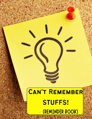 Can't Remember STUFFS! (REMINDER BOOK) || For all AGE Groups || Important Dates Reminder Book For Birthdays, Anniversaries And Celebrations Including. Monthly Overview And Notes