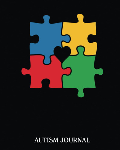 4 Square Heart: Autism Journal A 24 week workbook for parents, teacher to keep track of therapy goals, appointments, and activities