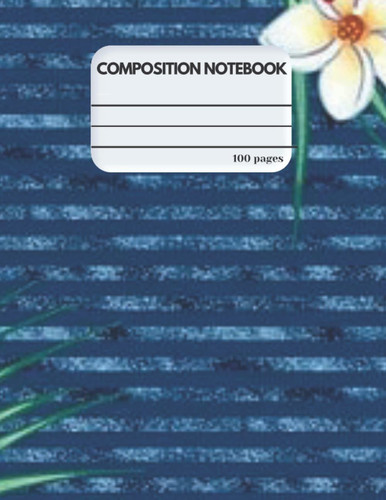 Tropical Floral Composition Notebook: Wide Ruled Floral Pattern 8.5x11 inches 110 pages Lined Notebook