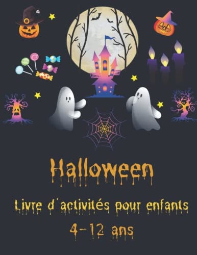Halloween livre d'activités pour enfants 4-12 ans: Cahier d'activités et de jeux Halloween pour les enfants 4-8-12 ans, avec 30 pages de coloriage, 30 ... sudoku(facile/médium/difficile), 7 symétries.