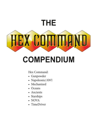 Hex Command Compendium: Rules for War Gaming from Ancient Times to Off-World Battles