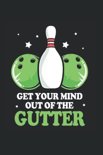 Get Your Mind Out Of The Gutter Calendar 2022: Bowling Calendar 2022 Bowling Calendar Planner Monthly Weekly Funny Bowling Appointment Planner 2022 Bowling Appointment Book 2022