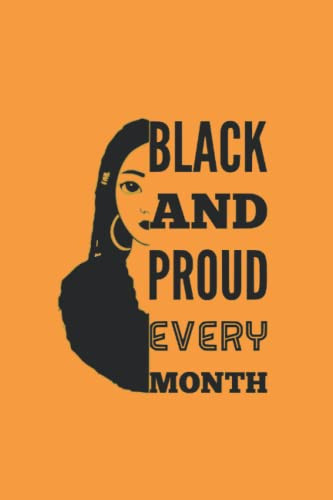 Black And Proud Every Month Notebook: Melanin Women, African American notebook Journal, Diary. Composition Book Wide Ruled Lined Paper. 6"x9" 110 ... Christmas. Ideal for School and Wor