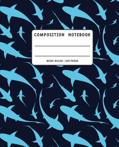 Shark Composition Notebook: Wide Ruled, 7.5" x 9.25" in Size, 100 Pages, For Kids, Teens or Adults | Composition Journal