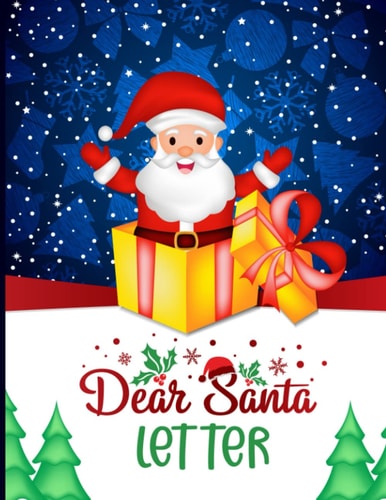 Dear Santa Letter: An awesome journal with sketches & drawings of Santa Claus & a Christmas Wish List. Holiday Notebook for Kids, A Cute Journal Filled with Blank Letters for Santa Claus