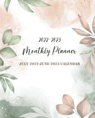 2022-2023 Monthly Planner: July 2022 - June 2023