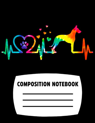 Dog Composition Notebook: Dane Heartbeat Tie Dye Dog, Wide Ruled (120 Pages, 8.5 x 11 in), Gift Ideas For Dog Mom, Dog Dad, Dog Lover, Dog Owner and Puppy Lover