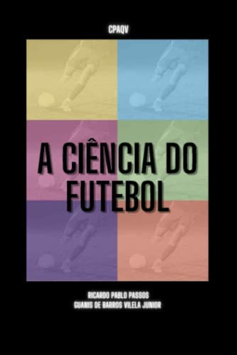 A CIÊNCIA DO FUTEBOL (Portuguese Edition)