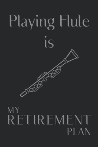 Flute Notebook for retirement gift: Lined Notebook / Journal Gift, 110 Pages, 6x9, Soft Cover, Matte Finish