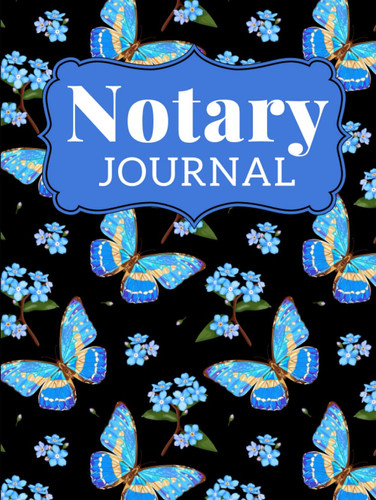 Hardcover Notary Journal: 8.5x11 Large Notarial Logbook / With 200 Numbered Pages - Two Records Logs Per Page / 400 Records / Blue Butterflies - ... Black / Ledger Book Gift For Signing Agents