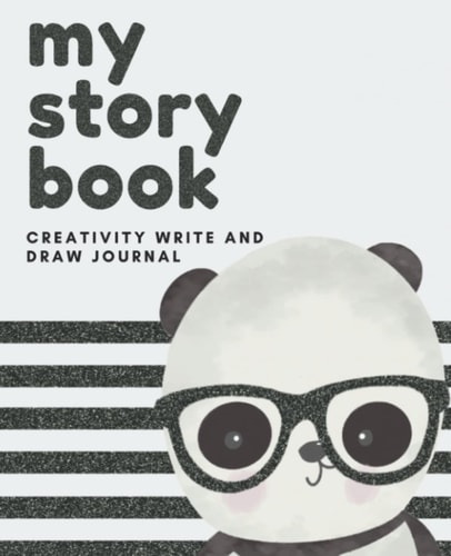 My Story Book Creativity Write and Draw Journal: Draw and Write Notebook, Kids Screen-Free Workbook, Creative Writing Journal, Handwriting Practice, Storytelling Notebook
