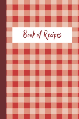 Book of Recipes: Book of Recipes | Writing Recipes | 122 Pages | 6 * 9 Inches | Gift Idea | Gift for Grandmother/Mom