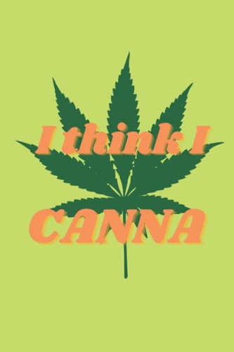 I Think I Canna