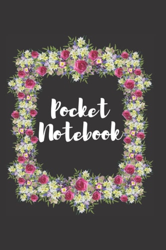 Pocket Notebook: 6"x 9" - lined pages - use for planning, writing, sketching, travel, gratitude journaling positive psychology - black Color Flower Notebook.