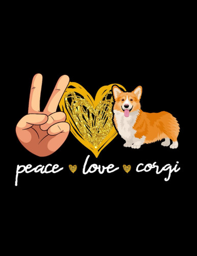 Puppy Composition Notebook: Cute Puppy | Peace Lover Corgi Dog Wide Ruled Composition Book | Notebook For Dog Lover, Dog Owner, Dog Mom, Dog Dad, Puppy Lover (Dog Notebooks)
