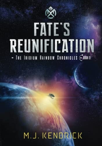 Fate's Reunification: The Iridium Rainbow Chronicles book 9