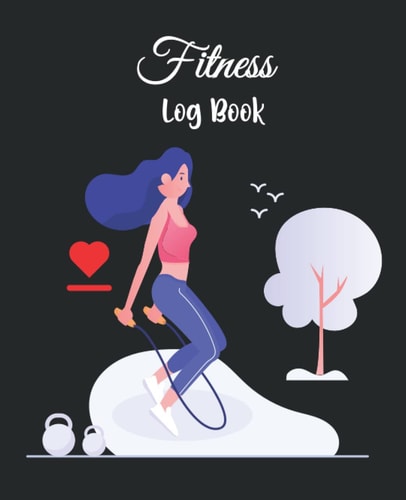 Fitness Logbook: Workout Log Book Fitness Planner Gym Journal Exercise Logbook Health and Fitness Journal A Food and Workout Journal for Women to Track Meals