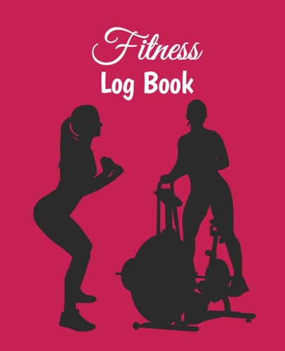 Fitness Logbook: Daily Fitness Logbook Exercise and Weight Loss Journal Record Body Composition & Fat Loss For women Girl