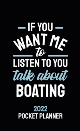 Talk About Boating 2022 Pocket Planner: Small Monthly Planner 2022-2023 with Calendar | Boating Gifts