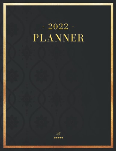 2022 Planner - Weekly and Monthly Planner | Daily Organizer, January 2022 - December 2022 12 Months Calendar and Appointment Book 2022 | Daily Schedules and Notes | Luxury Black Cover