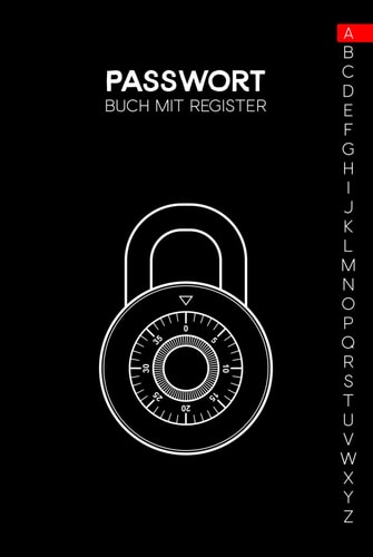 Passwort Buch mit Register: Alle Login Daten an einem sicheren Ort mit dem Password-Manager (German Edition)