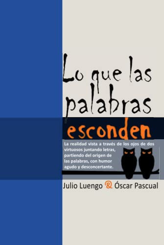 Lo que las palabras esconden: Crónica actual de una palabra anunciada (Spanish Edition)