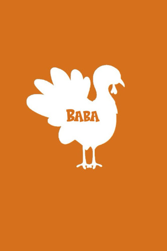 Baba: Happy Thanksgiving Day Gift Gratitude Thankful Journal Notebook Baba