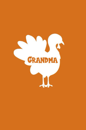 Grandma: Happy Thanksgiving Day Gift Gratitude Thankful Journal Notebook Grandma