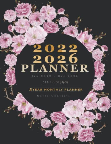 2022-2026 Five Year Planner: 60 Months Planner January 2022 to December 2026 Weekly and Monthly Calendar / Year At A Glance Organizer With To Do List, ... 2026 Monthly Planner / Cherry Blossom Cover