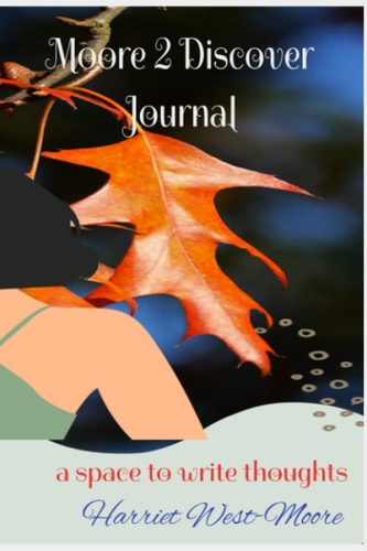 Moore 2 Discover Worry Journal: a space to write your thoughts
