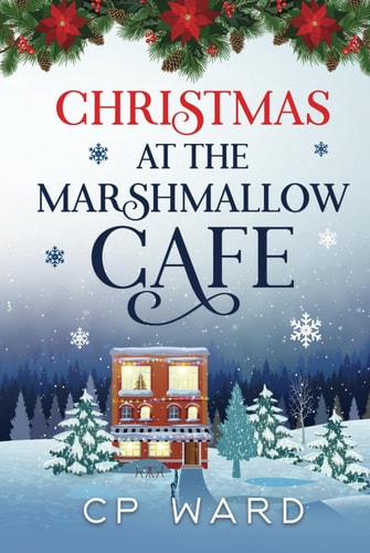 Christmas at the Marshmallow Cafe: A heartwarming and feel-good Christmas holiday romance set in the Lake District (Delightful Christmas)