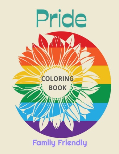 Pride Coloring Book: Family Friendly Coloring Book