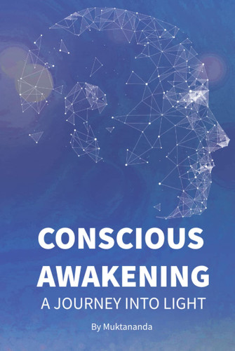 Conscious Awakening: A Journey into Light