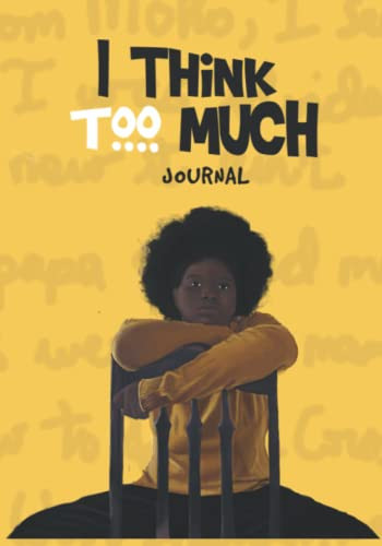 I Think Too Much Journal