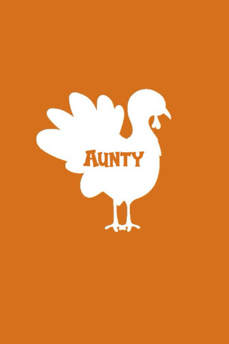 Aunty: Happy Thanksgiving Day Gift Gratitude Thankful Journal Notebook Aunty