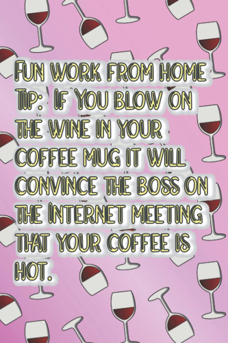 Blow on the Wine Journal Notebook: Goodbye Gifts for Coworkers Series of Journal Notebooks With Funny Quotes