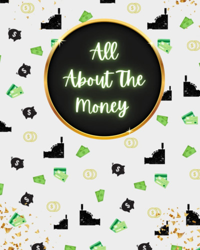 Expense Payments & Income Tracker: About the Money - Budgeting & Goal Tracker – Goal Saving & Planning – Money Affirmations - Perfect for Personal & Business Planning
