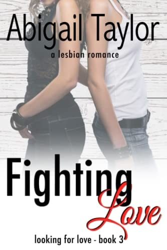 Fighting Love: A Lesbian Romance (looking for love)