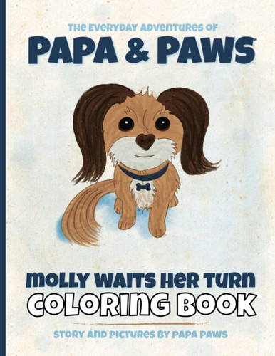 Molly Waits Her Turn Coloring Book (The Everyday Adventures of Papa & Paws Coloring Books)