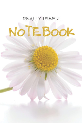 Really Useful Notebook: Lovely personal notebook 100 pages for Notes, Thoughts, Inspirations, People, Places & Feelings