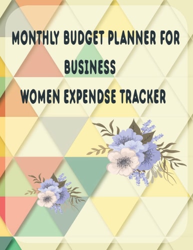 monthly budget planner for business women expendse tracker: 8.5 inches By 11 Inches 120 pages of monthly budget planner pattern designe in Matte Cover