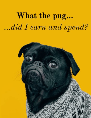 "What the Pug...?" Accounting Ledger Book: Bookkeeping for Personal and Professional Use | 7 Columns | Personal Details Form | 110 Large Pages | 8.5 x 11 in | Pug Cover Edition